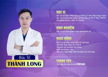 Bác Sĩ CKI Trương Thành Long – Chuyên Gia Phẫu Thuật Thẩm Mỹ Hàng Đầu Việt Nam